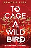 Cover zum Buch To Cage a Wild Bird: Verlier dein Leb...