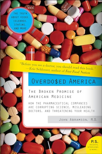 Overdosed America: The Broken Promise of American Medicine