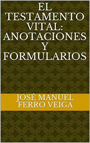  EL TESTAMENTO VITAL: ANOTACIONES Y FORMULARIOS (1) (Spanish Edition) Francais PDF