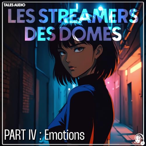 Les Streamers des Domes : PART IV