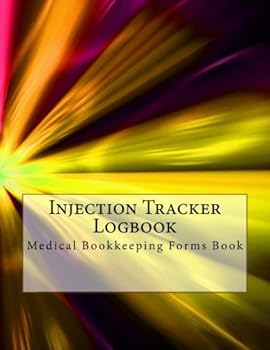 Injection Tracker Logbook: Medical Bookkeeping Forms Book