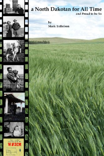 A North Dakotan For All Time: And Proud To Be So