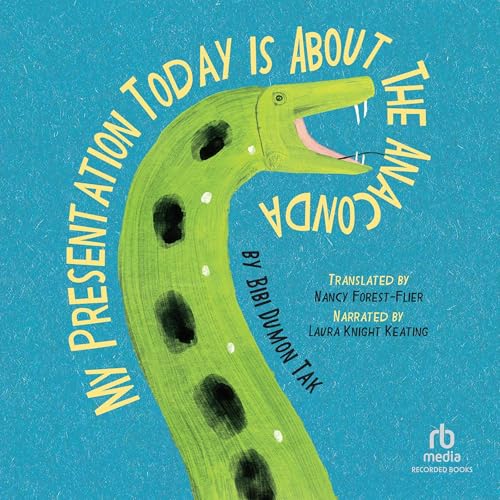 My Presentation Today Is About the Anaconda by Bibi Dumon Tak, Annemarie van Haeringen - illustrator, Nancy Forest-Flier - translator episode artwork