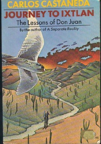 Journey to Ixtlan: The Lessons of Don Juan 0671216392 Book Cover