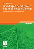 Grundlagen der digitalen Informationsübertragung: Von der Theorie zu Mobilfunkanwendungen