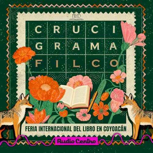 Crucigrama FILCO: El Camino de los Creadores Podcast By Audio Centro cover art