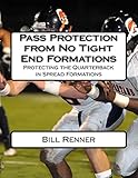 Pass Protection from No Tight End Formations: Protecting the Quarterback in Spread Formations