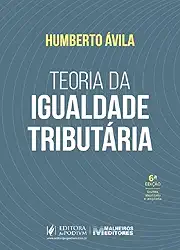 Teoria da Igualdade Tributária - 6 edição 2026 juspodivm