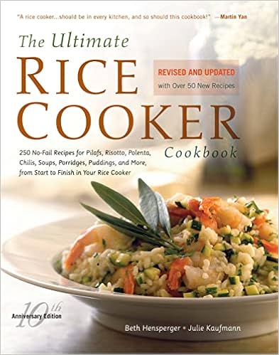 The Ultimate Rice Cooker Cookbook: 250 No-Fail Recipes for Pilafs, Risottos, Polenta, Chilis, Soups, Porridges, Puddings, and More, from Start to Finish in Your Rice Cooker book cover
