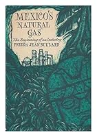 Mexico's Natural Gas The Beginning Of An Industry B000GHF7SM Book Cover
