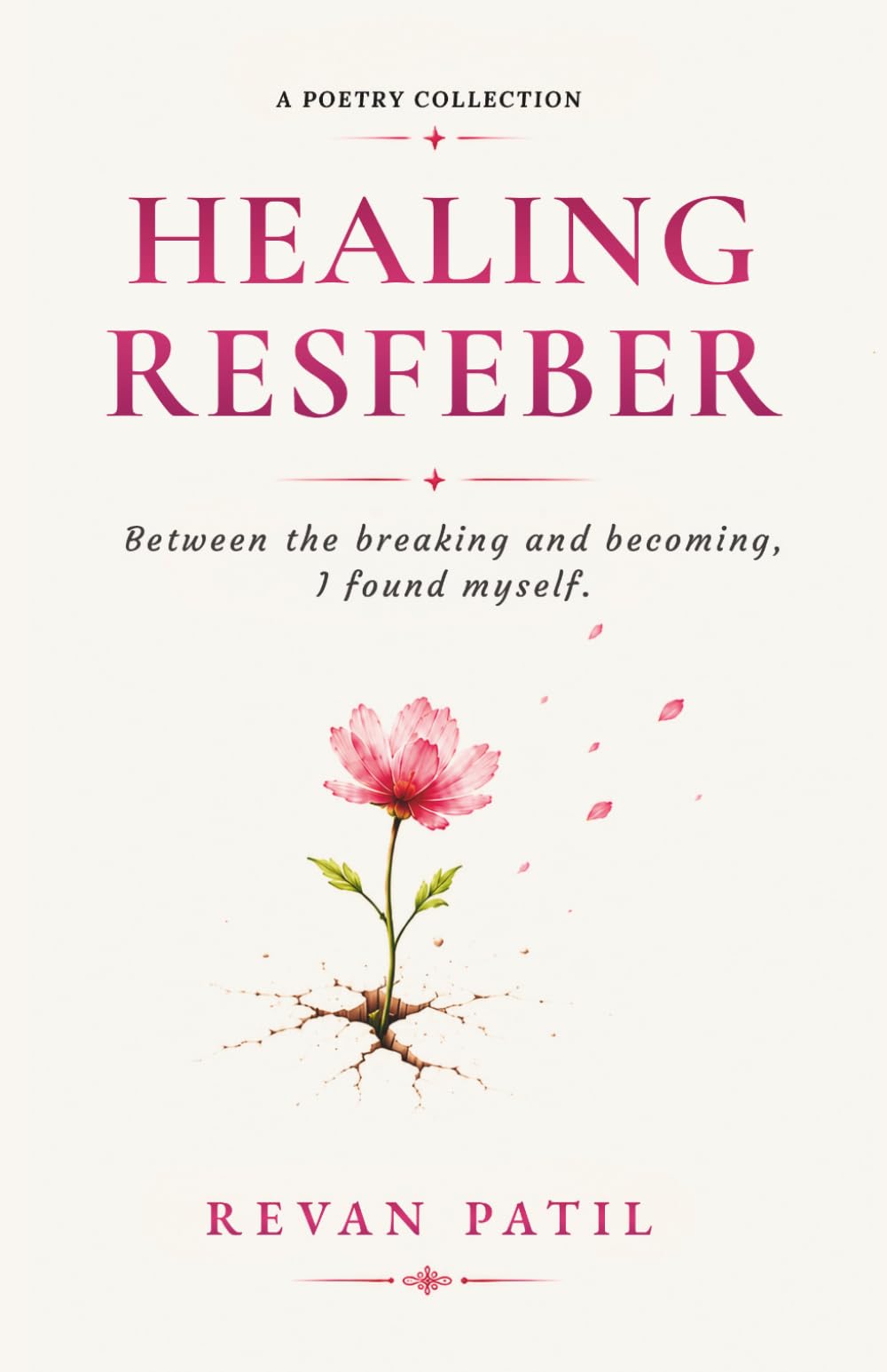 HEALING RESFEBER: Between the Breaking and Becoming, I Found Myself