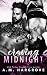 Craving Midnight: A Stand Alone Enemies To Lovers Romance (The Men of Crestview Book 3)