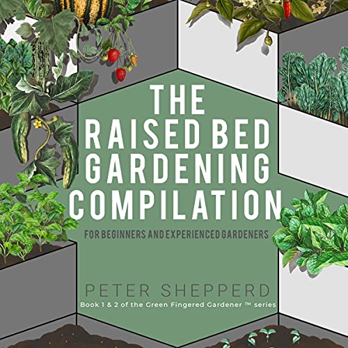 Raised Bed Gardening Compilation for Beginners and Experienced Gardeners by Peter Shepperd episode artwork