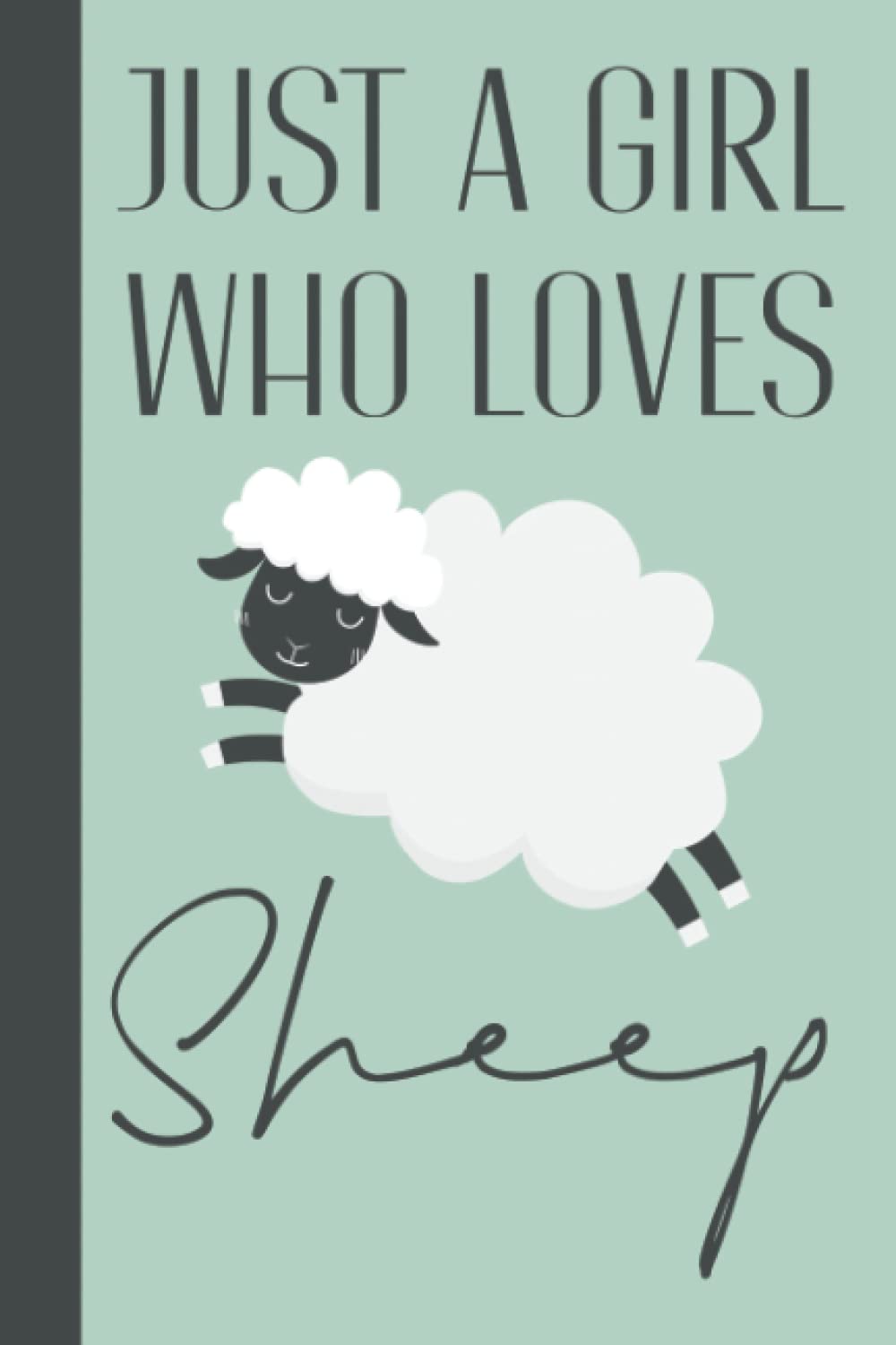 Just A Girl Who Loves Sheep: Personalised Sheep Gifts For Women & Girls - Funny Blank Lined Notebook Journal - Sheep Gifts For Her