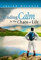 Finding Calm in the Chaos of Life 0816325693 Book Cover