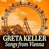 Greta Keller: Songs from Vienna