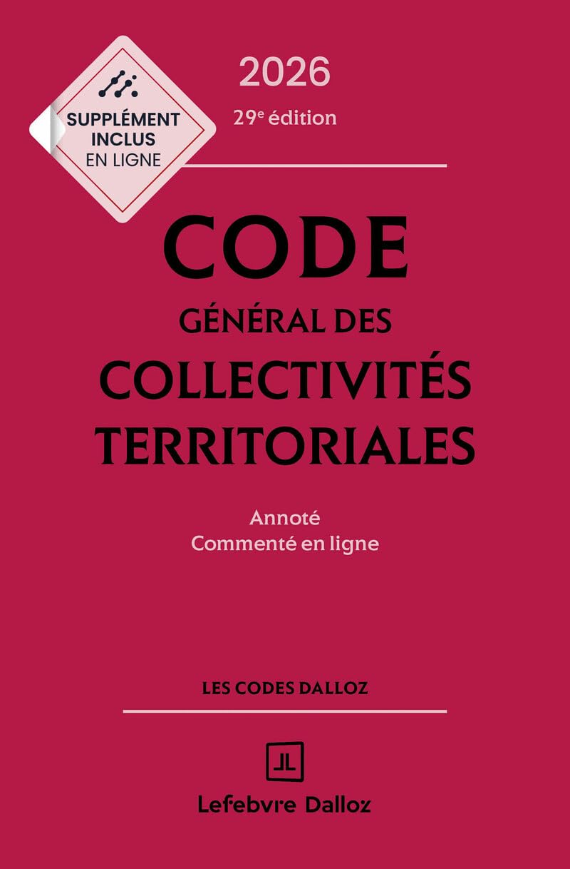Code général des collectivités territoriales 2026, annoté et commenté. 29e éd.