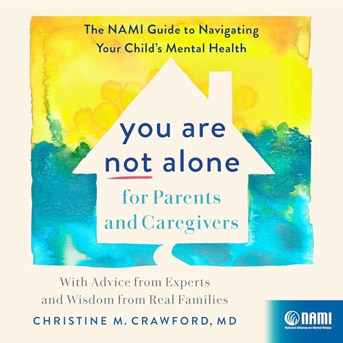 Enjoy You Are Not Alone for Parents and Caregivers from Christine M. Crawford MD MPH episode artwork
