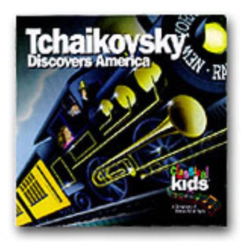 Tchaikovsky Discovers America Classical Kids CD