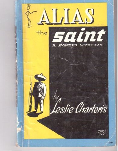 Alias the Saint (Bonded Edition) B002LRP4U6 Book Cover