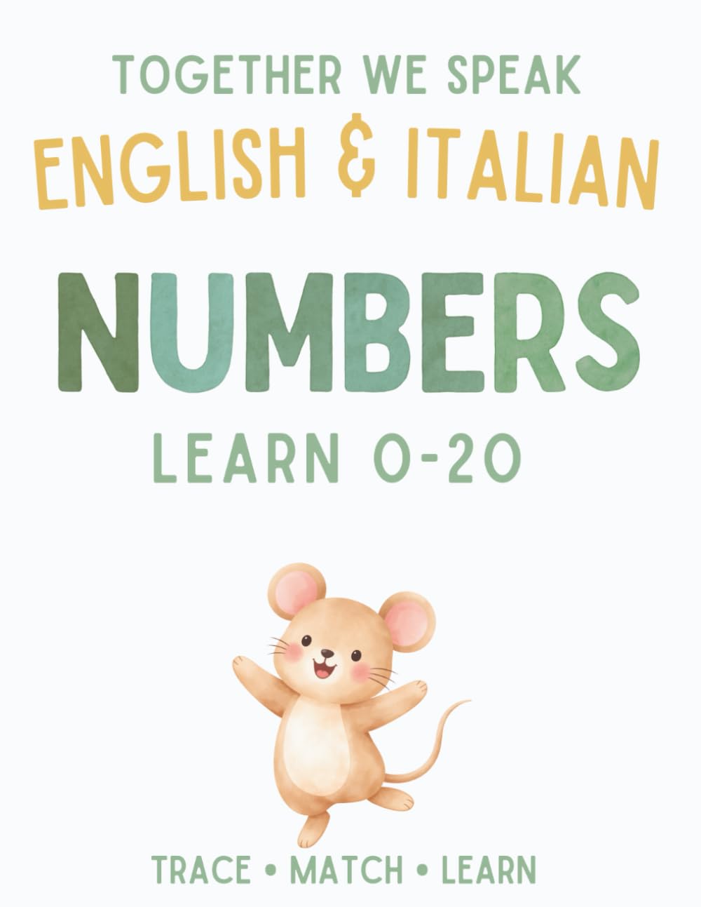 Together We Speak: Numbers – Learn, Trace, Draw, Flashcards, & More | English & Italian Workbook for Kids (together we speak english & italian)
