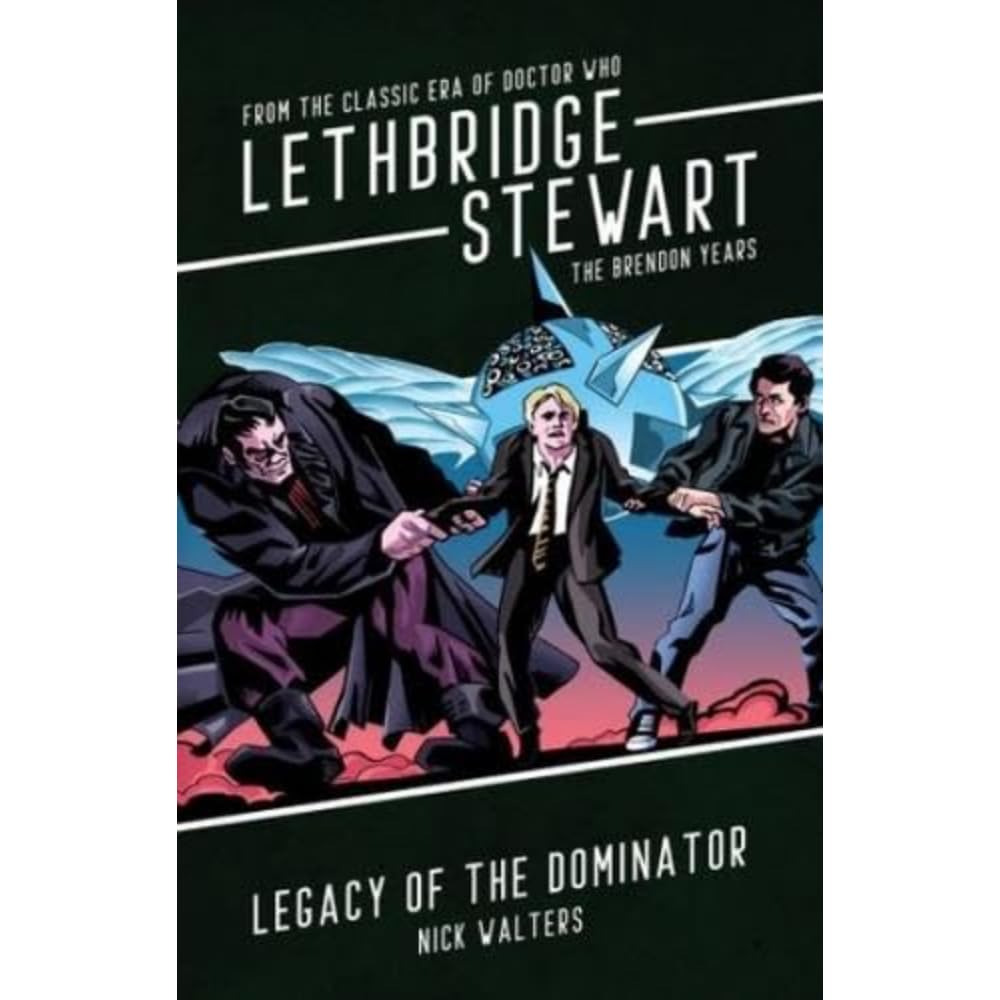 Lethbridge-Stewart: Legacy of the Dominator