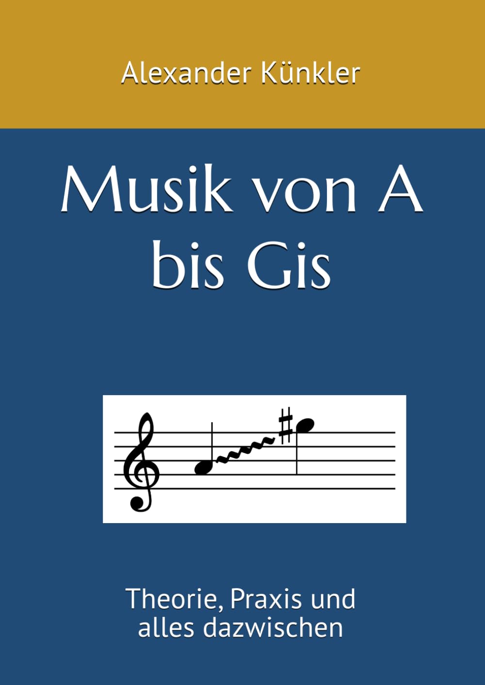 Musik von A bis Gis: Theorie, Praxis und alles dazwischen
