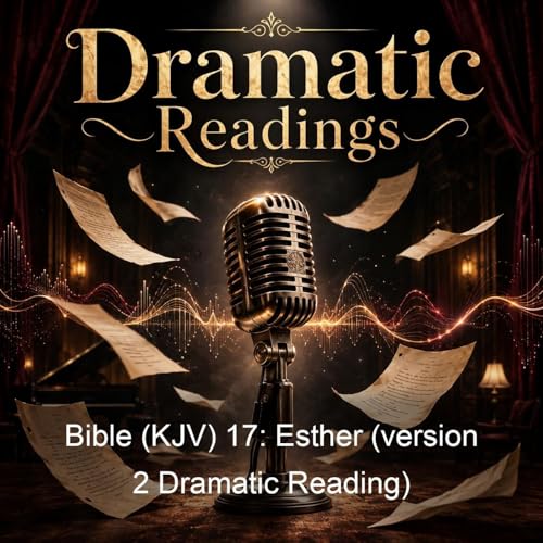 Bible (KJV) 17: Esther (version 2 Dramatic Reading) cover art