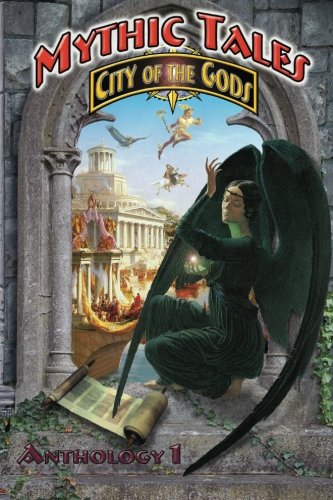 Mythic Tales: City of the Gods Vol1 Mythic Tales: City of the Gods Vol1