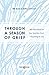 Through a Season of Grief: Devotions for Your Journey from Mourning to Joy