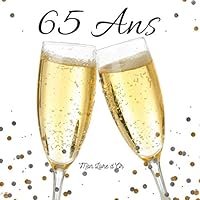 65 ANS Mon Livre D'or : Un Joli Cadre Par Page Pour des Messages Uniques - 100 Pages - Beau Format 1706908466 Book Cover