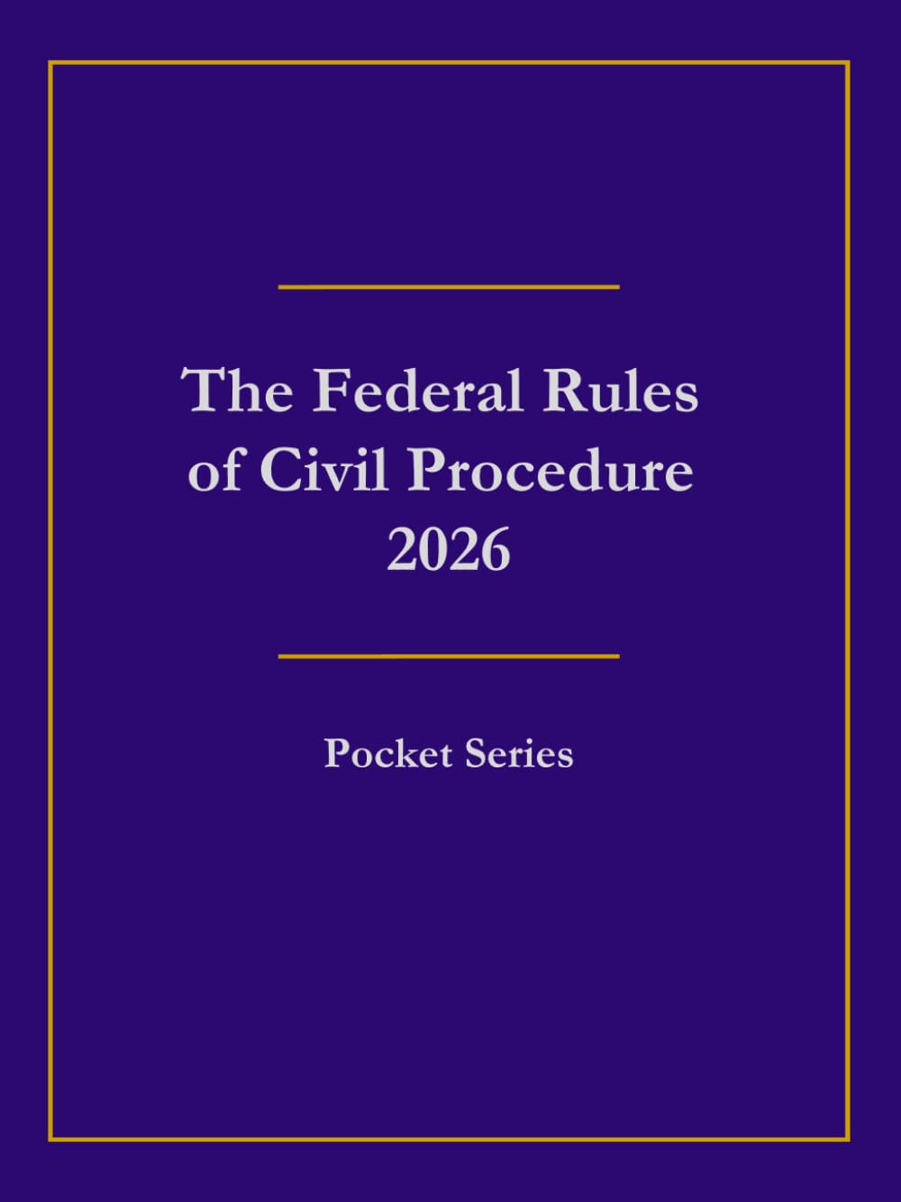 The Federal Rules of Civil Procedure 2026: Pocket Series