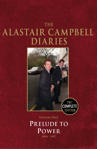 The Alastair Campbell Diaries, Vol. 1: Prelude to Power 1994-1997