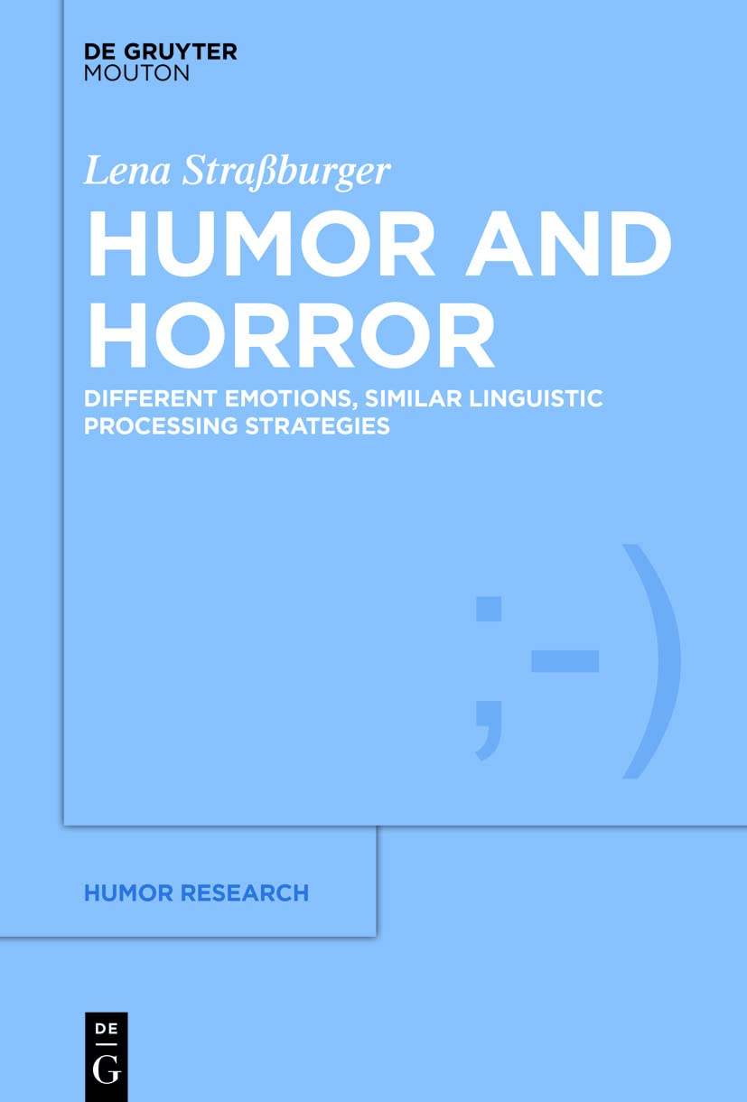 Humor and Horror: Different Emotions, Similar Linguistic Processing Strategies (English Edition)