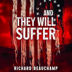 And They Will Suffer Audiolibro Por Richard Beauchamp arte de portada