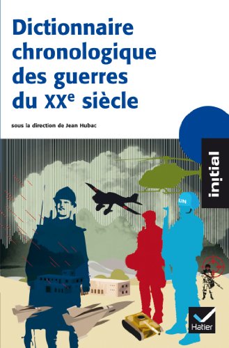 Télécharger Initial dictionnaire chronologique des guerres du XXe siècle Livre eBook France