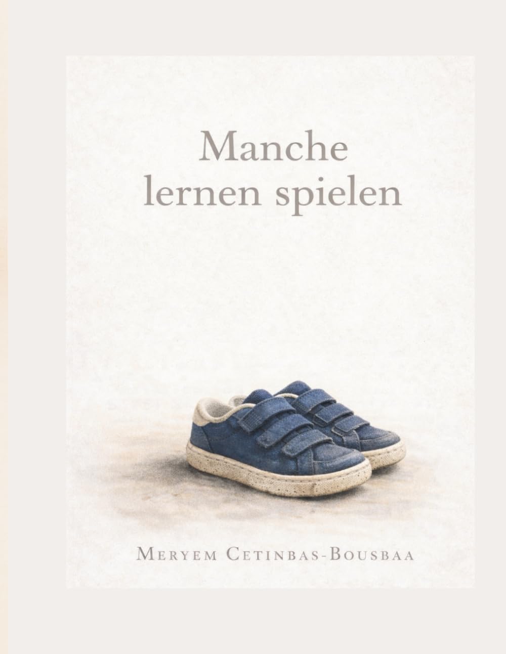 Manche lernen spielen: Ein stilles Bilderbuch über Sicherheit, Zufall und die Verantwortung, Kindheit zu schützen.