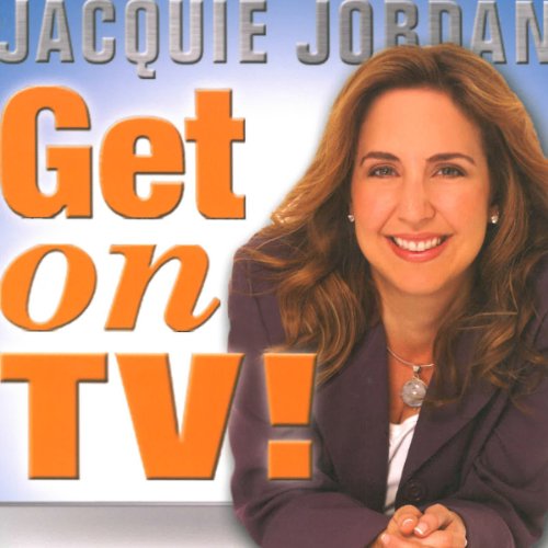 Get on TV! (By Jacquie Jordan, Donnie Osmond - foreword) episode artwork