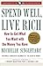 Spend Well, Live Rich (previously published as 7 Money Mantras for a Richer Life): How to Get What You Want with the Money You Have