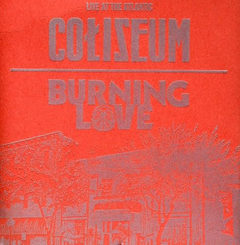 Coliseum / Burning Love