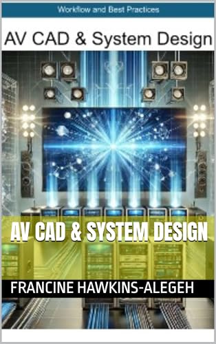 AV CAD & System Design: Workflow and Best Practices - For Beginners (English Edition)