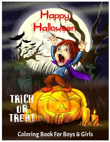 Happy Halloween: Trick Or Treat Coloring Book for Kids (Halloween...