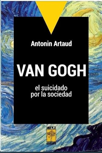 Van Gogh el suicidado por la sociedad: Nueva Edición (EDICOL)