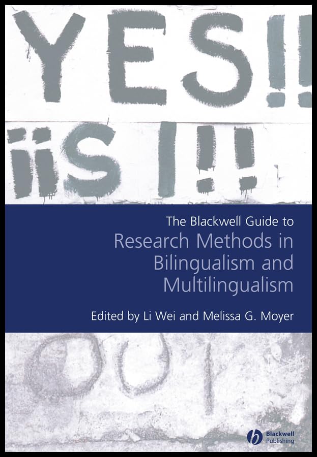 The Blackwell Guide to Research Methods in Bilingualism and Multilingualism (Guides to Research Methods in Language and Linguistics)