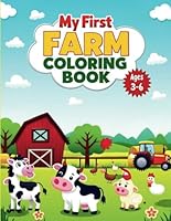 My First Farm Coloring Book: Fun and Easy Farm Animals and Scenes for Kids Ages 3–6 B0F5NVW9LZ Book Cover