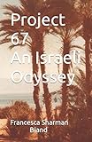 Project 67 - An Israeli Odyssey