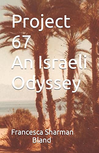 Project 67 - An Israeli Odyssey