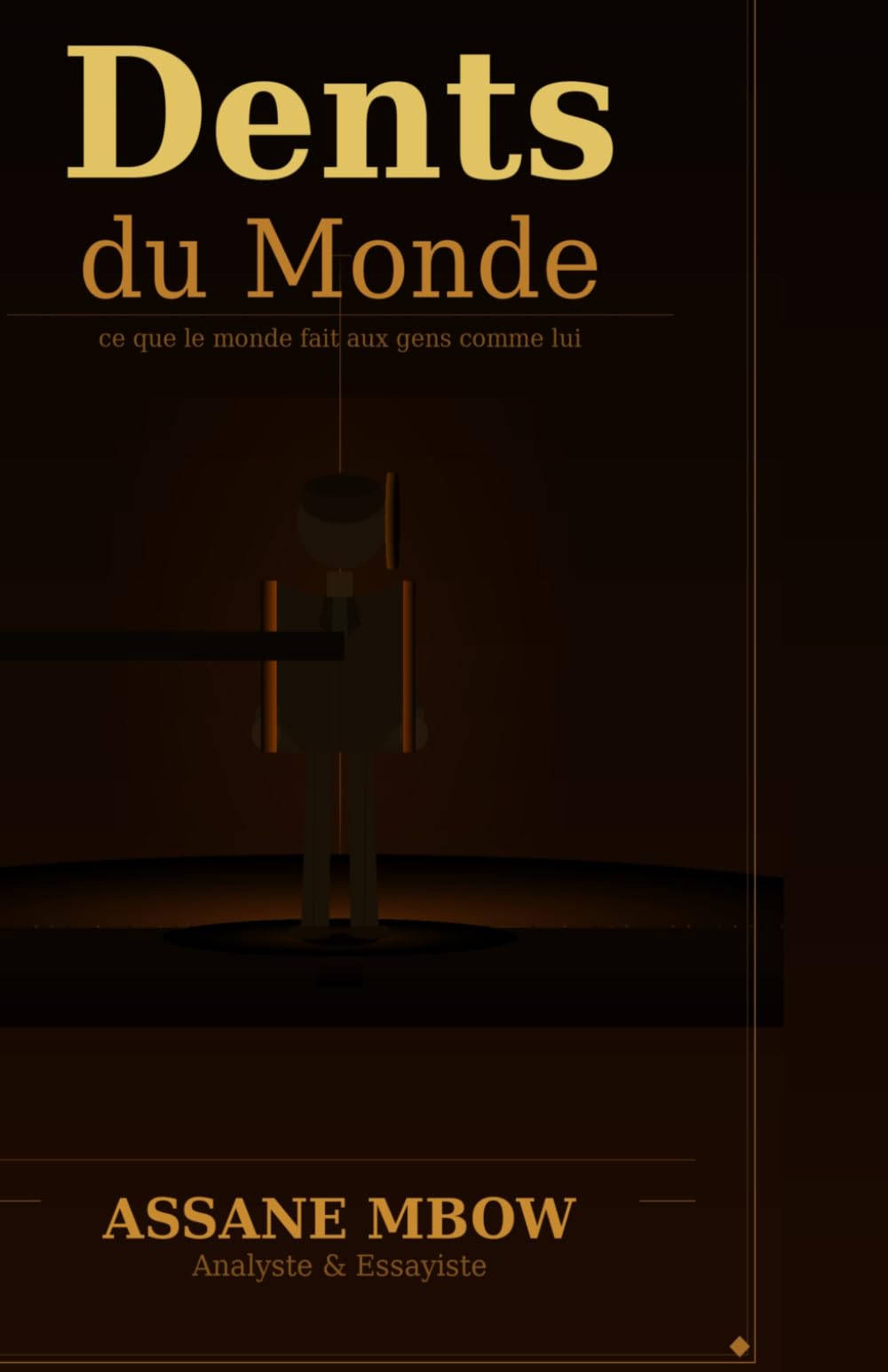 Les Dents du Monde: Ce que le monde fait aux gens comme lui