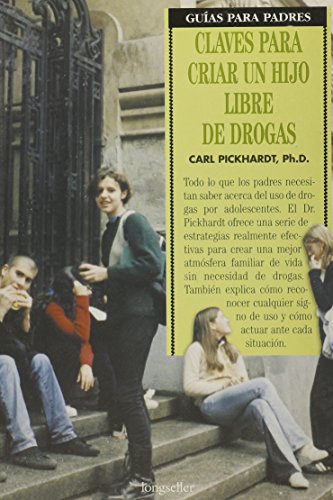 Claves para criar un hijo libre de drogas / Keys to raising a drug free child Claves para criar un hijo libre de drogas / Keys to raising a drug free child
