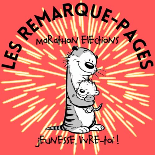 Page de couverture de Les remarque-pages, épisode 3, chapitre 6 : Marathon élections "Forever Young"